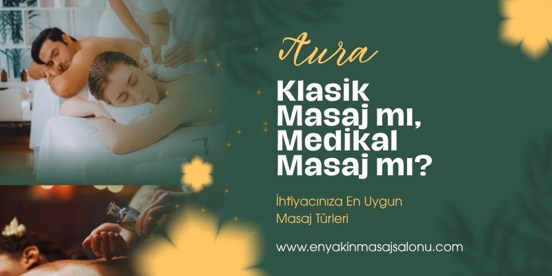 Klasik Masaj mı, Medikal Masaj mı?