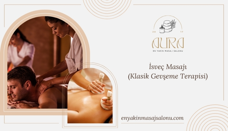 İsveç Masajı Klasik Gevşeme Terapisi